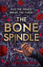 The Bone Spindle: Book 1 by Leslie Vedder Extended Range Hachette Children's Group