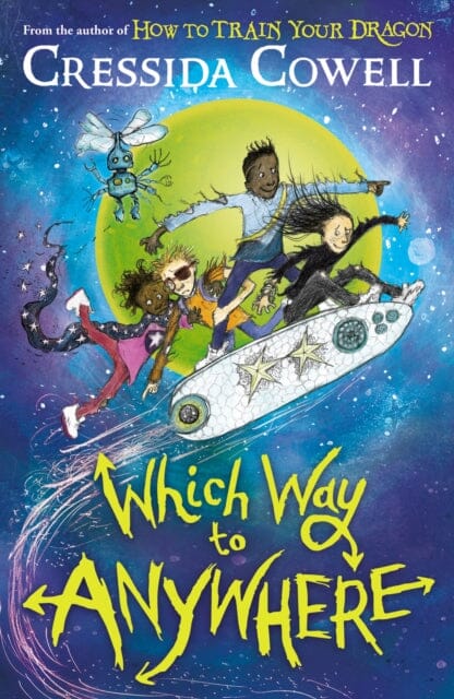Which Way to Anywhere : From the No.1 bestselling author of HOW TO TRAIN YOUR DRAGON by Cressida Cowell Extended Range Hachette Children's Group