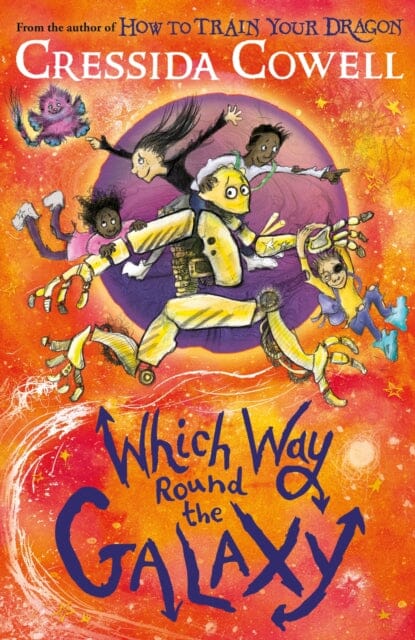 Which Way Round the Galaxy : From the No.1 bestselling author of HOW TO TRAIN YOUR DRAGON by Cressida Cowell Extended Range Hachette Children's Group
