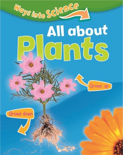 Ways Into Science: All About Plants Popular Titles Hachette Children's Group