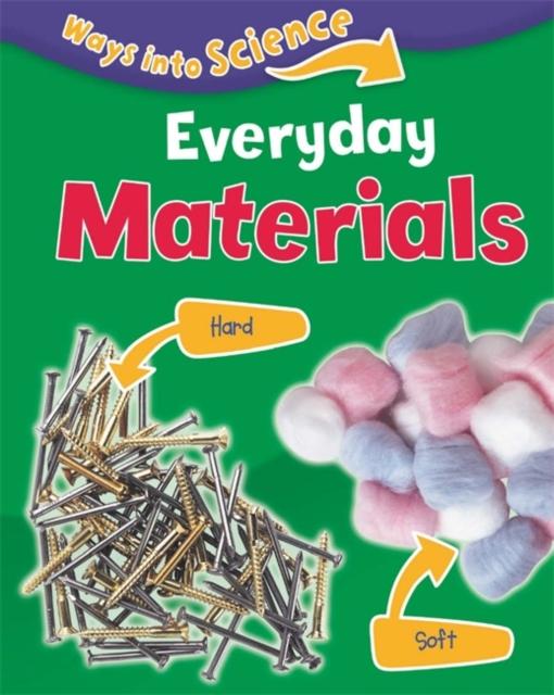 Ways Into Science: Everyday Materials Popular Titles Hachette Children's Group