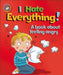 Our Emotions and Behaviour: I Hate Everything!: A book about feeling angry Popular Titles Hachette Children's Group