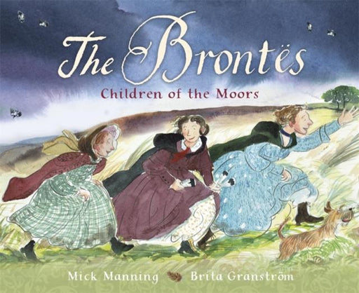 The Brontes - Children of the Moors : A Picture Book Popular Titles Hachette Children's Group