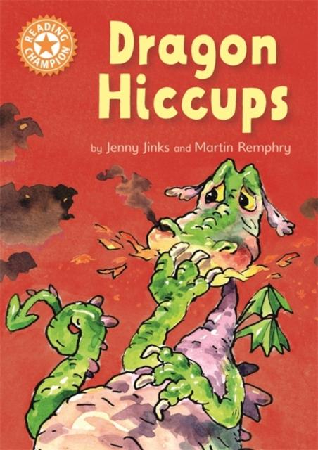 Reading Champion: Dragon's Hiccups : Independent Reading Orange 6 Popular Titles Hachette Children's Group