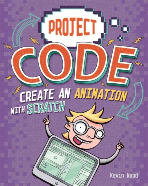 Project Code: Create An Animation with Scratch Popular Titles Hachette Children's Group
