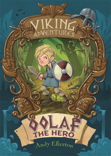 Viking Adventures: Oolaf the Hero Popular Titles Hachette Children's Group