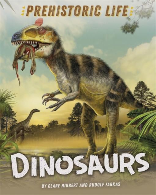 Prehistoric Life: Dinosaurs Popular Titles Hachette Children's Group