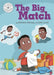 Reading Champion: The Big Match : Independent Reading White 10 Popular Titles Hachette Children's Group
