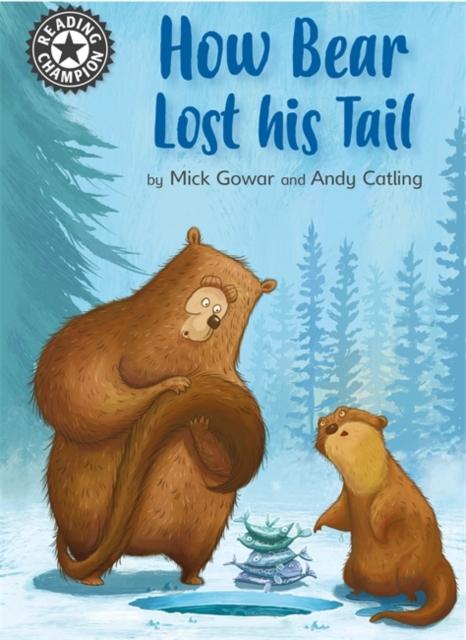 Reading Champion: How Bear Lost His Tail : Independent Reading 11 Popular Titles Hachette Children's Group
