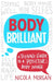 Body Brilliant : A Teenage Guide to a Positive Body Image Popular Titles Hachette Children's Group
