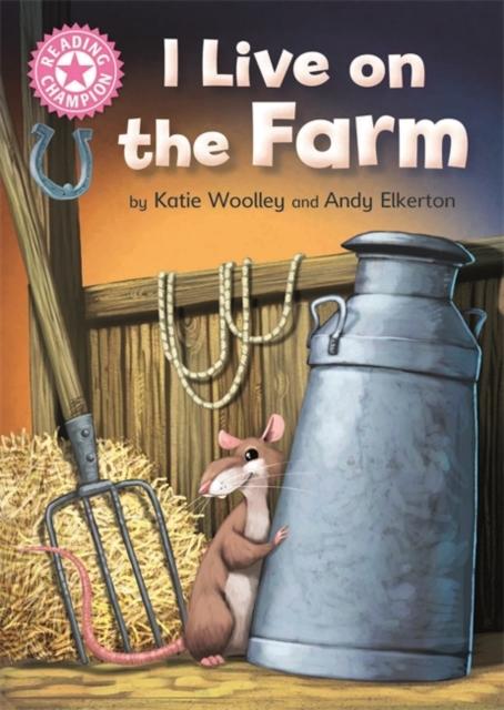 Reading Champion: I Live on the Farm : Pink 1B Popular Titles Hachette Children's Group