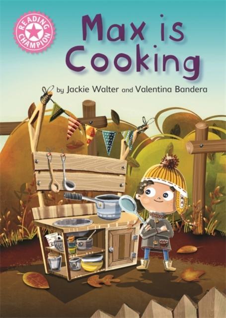 Reading Champion: Max is Cooking : Pink 1B Popular Titles Hachette Children's Group