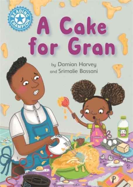 Reading Champion: A Cake for Gran : Independent Reading Blue 4 Popular Titles Hachette Children's Group