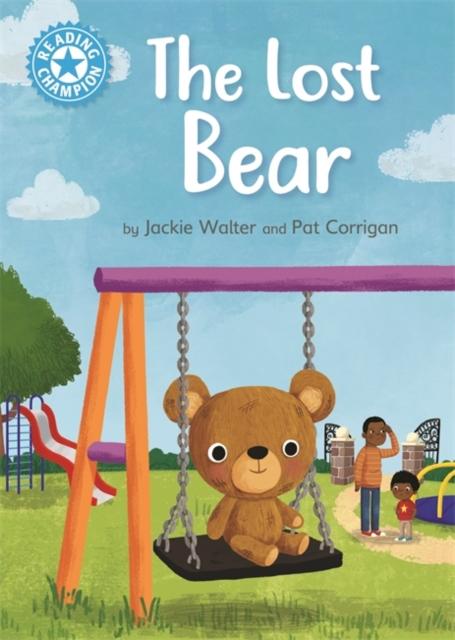 Reading Champion: The Lost Bear : Independent Reading Blue 4 Popular Titles Hachette Children's Group