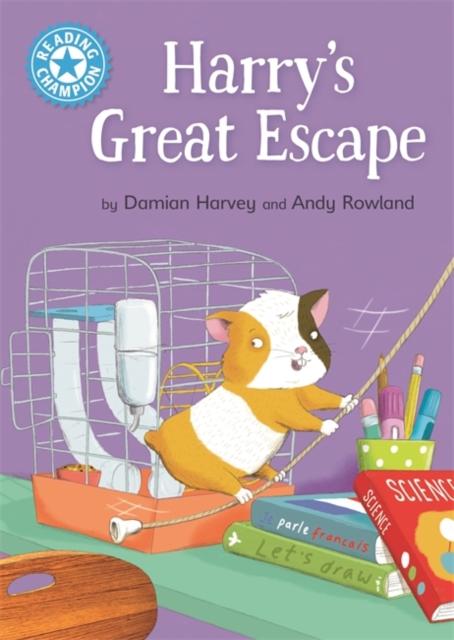 Reading Champion: Harry's Great Escape : Independent Reading Blue 4 Popular Titles Hachette Children's Group