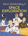 A Short, Illustrated History of... Space Exploration Popular Titles Hachette Children's Group