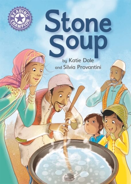 Reading Champion: Stone Soup Independent Reading Purple 8 by Katie Dale Extended Range Hachette Children's Group