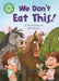 Reading Champion: We Don't Eat This! Independent Reading Green 5 by Sue Graves Extended Range Hachette Children's Group