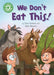 Reading Champion: We Don't Eat This! : Independent Reading Green 5 Popular Titles Hachette Children's Group