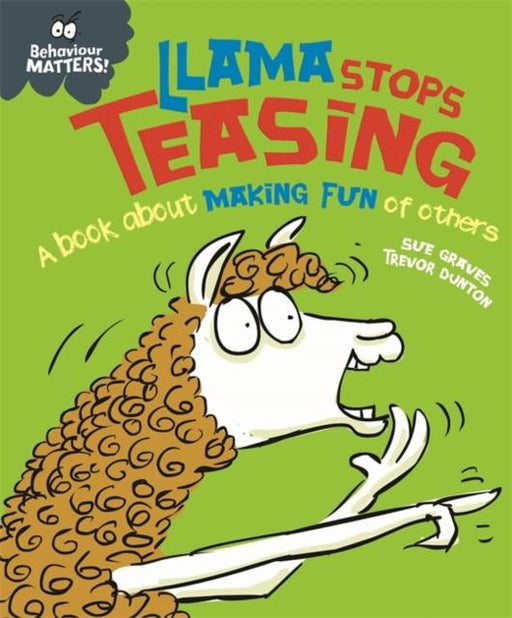 Behaviour Matters: Llama Stops Teasing : A book about making fun of others Popular Titles Hachette Children's Group