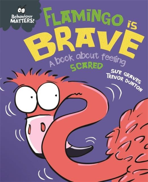 Behaviour Matters: Flamingo is Brave : A book about feeling scared Popular Titles Hachette Children's Group