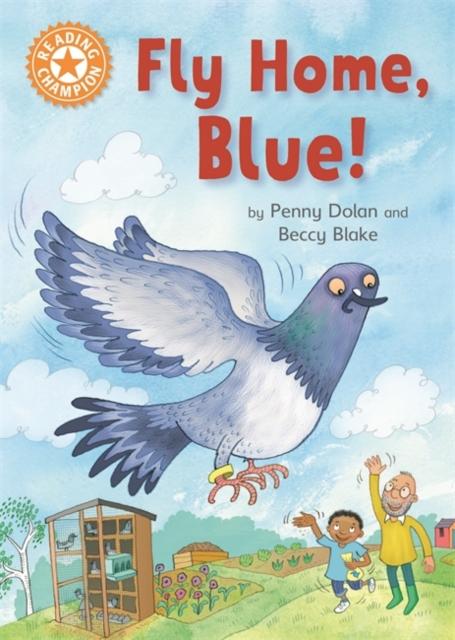 Reading Champion: Fly Home, Blue! : Independent Reading Orange 6 Popular Titles Hachette Children's Group