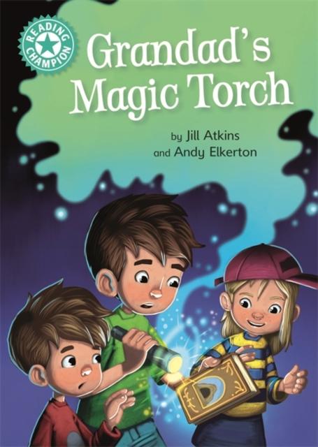 Reading Champion: Grandad's Magic Torch : Independent Reading Turquoise 7 Popular Titles Hachette Children's Group