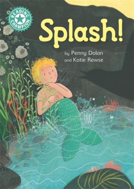 Reading Champion: Splash! : Independent Reading Turquoise 7 Popular Titles Hachette Children's Group