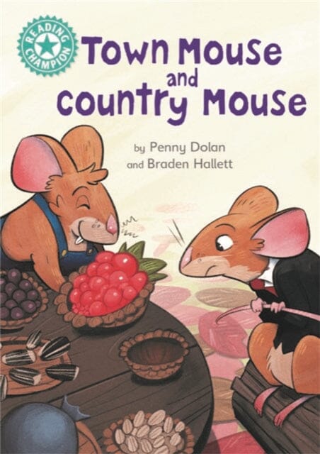 Reading Champion: Town Mouse and Country Mouse Independent Reading Turquoise 7 by Penny Dolan Extended Range Hachette Children's Group