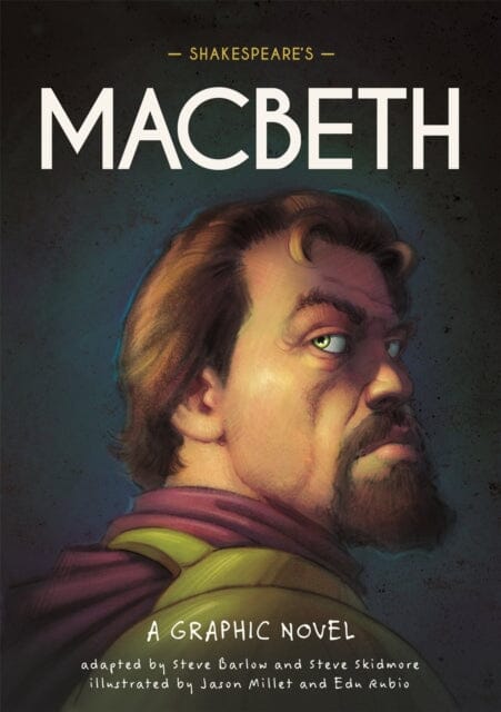 Classics in Graphics: Shakespeare's Macbeth : A Graphic Novel by Steve Barlow Extended Range Hachette Children's Group