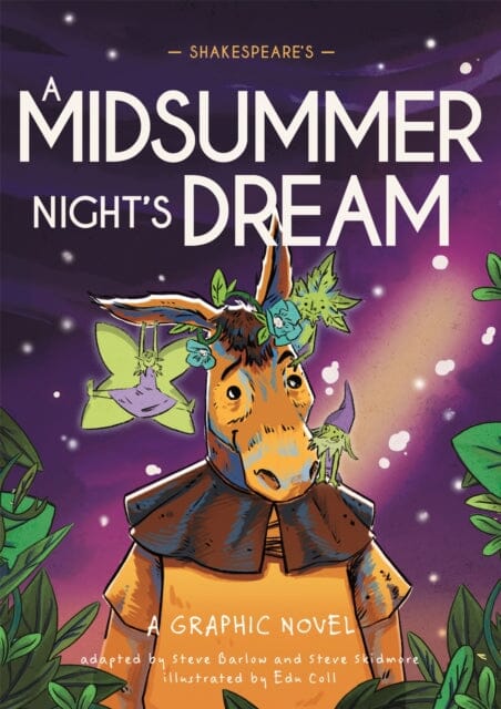 Classics in Graphics: Shakespeare's A Midsummer Night's Dream : A Graphic Novel by Steve Barlow Extended Range Hachette Children's Group