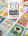 3D Granny Squares: 100 crochet patterns for pop-up granny squares by Celine Semaan Extended Range David & Charles