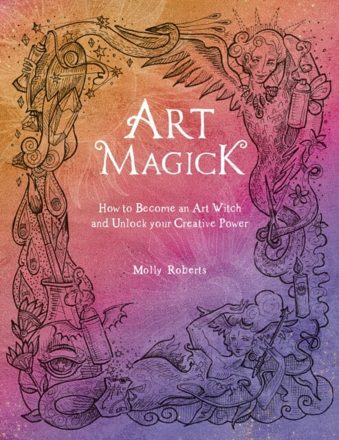 Art Magick by Molly Roberts Extended Range David & Charles