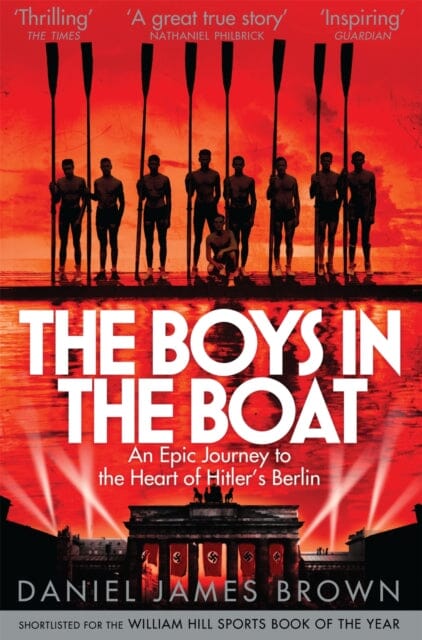 The Boys In The Boat : An Epic Journey to the Heart of Hitler's Berlin Extended Range Pan Macmillan