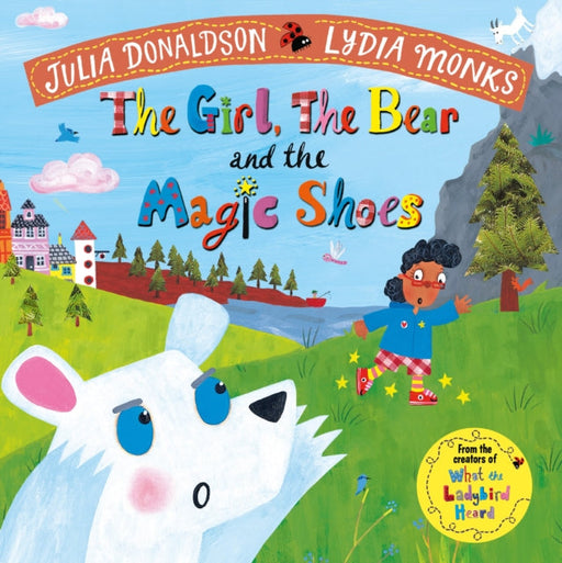 The Girl, the Bear and the Magic Shoes by Julia Donaldson Extended Range Pan Macmillan