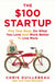 The $100 Startup: Fire Your Boss, Do What You Love and Work Better To Live More by Chris Guillebeau Extended Range Pan Macmillan
