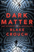 Dark Matter by Blake Crouch Extended Range Pan Macmillan