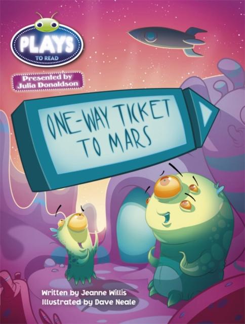 Bug Club Guided Julia Donaldson Plays One-way Ticket to Mars Popular Titles Pearson Education Limited