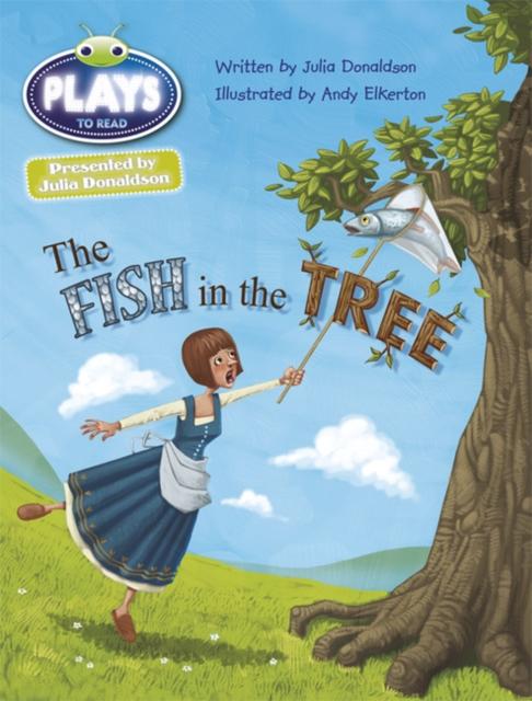 Bug Club Guided Julia Donaldson Plays Year Two Gold The Fish in the Tree Popular Titles Pearson Education Limited