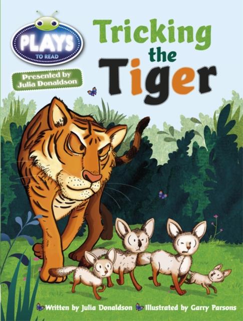 Bug Club Guided Julia Donaldson Plays Year Two Turquoise Tricking the Tiger Popular Titles Pearson Education Limited