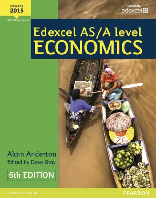 Edexcel AS/A Level Economics Student book + Active Book by Alain Anderton Extended Range Pearson Education Limited