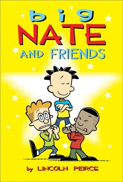 Big Nate and Friends by Lincoln Peirce Extended Range Andrews McMeel Publishing
