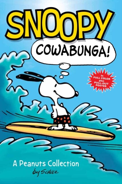 Snoopy: Cowabunga! : A PEANUTS Collection by Charles M. Schulz Extended Range Andrews McMeel Publishing