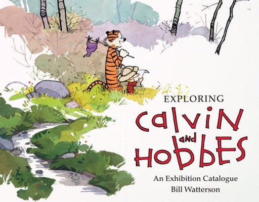 Exploring Calvin and Hobbes : An Exhibition Catalogue by Bill Watterson Extended Range Andrews McMeel Publishing