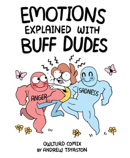 Emotions Explained with Buff Dudes : Owlturd Comix by Andrew Tsyaston Extended Range Andrews McMeel Publishing