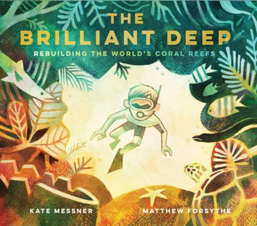 The Brilliant Deep : Rebuilding the World's Coral Reefs Popular Titles Chronicle Books