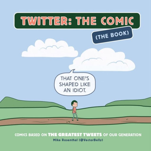 Twitter: The Comic by Mike Rosenthal Extended Range Chronicle Books