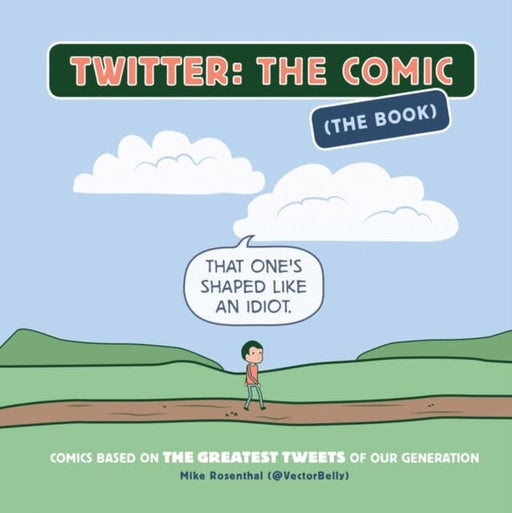 Twitter: The Comic by Mike Rosenthal Extended Range Chronicle Books