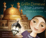 Golden Domes and Silver Lanterns : A Muslim Book of Colors Popular Titles Chronicle Books