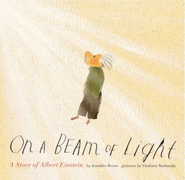 On a Beam of Light : A Story of Albert Einstein Popular Titles Chronicle Books